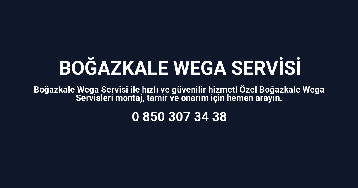Boğazkale Wega Servisi